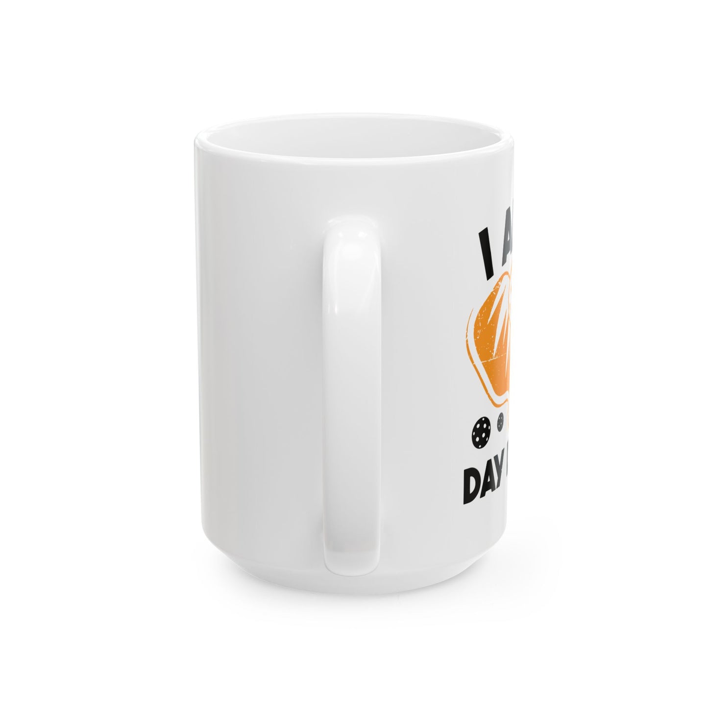 I AM A DAY DINKER FUNNY SARCASTIC MUG