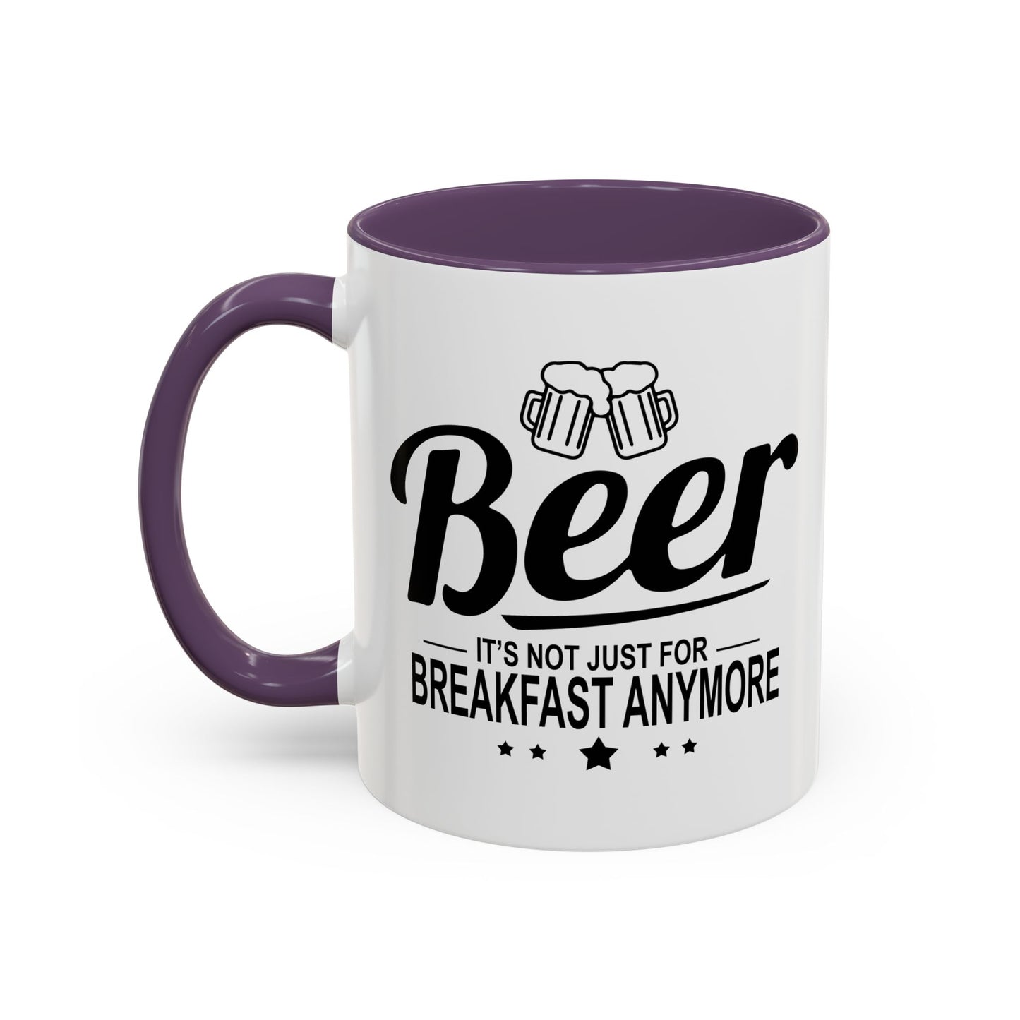 IT'S NOT JUST FOR BREAKFAST ANYMORE Accent BiColor Funny Sarcastic Mug