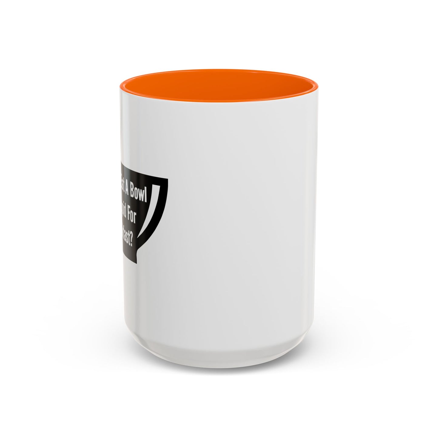 A BOWL OF STUPID Accent BiColor Funny Sarcastic Mug