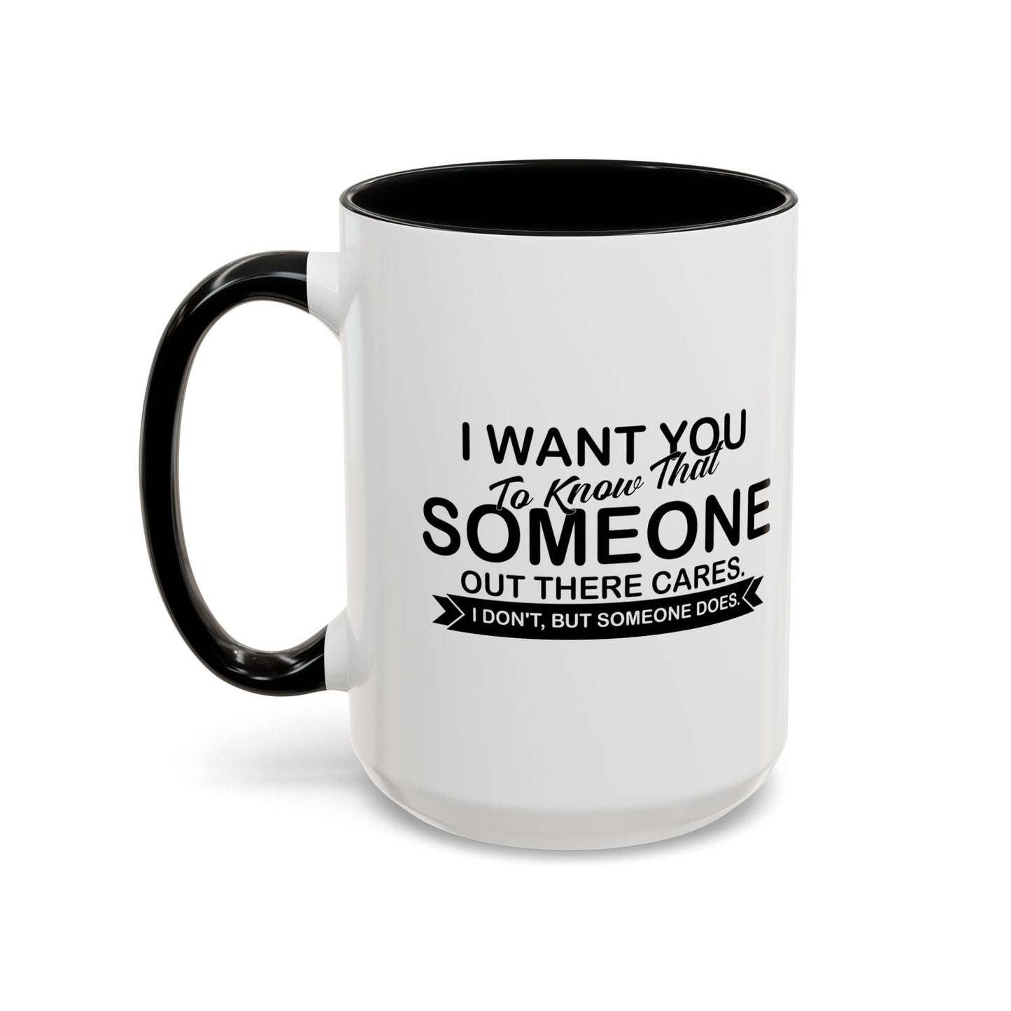 SOMEONE OUT THERE CARES Accent BiColor Funny Sarcastic Mug