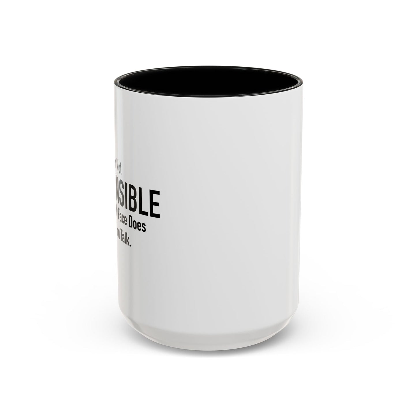 I AM NOT RESPONSIBLE Accent BiColor Funny Sarcastic Mug