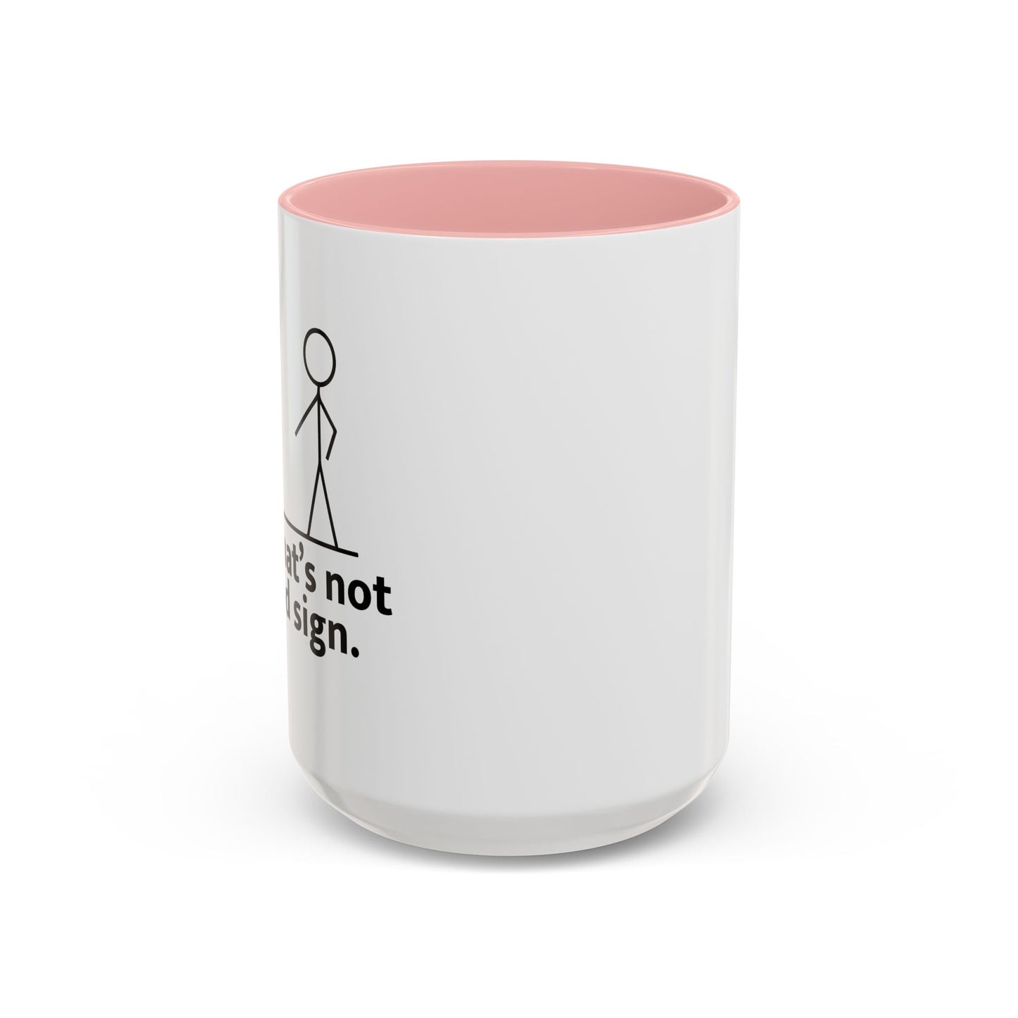 THAT'S NOT A GOOD SIGN Accent BiColor Funny Sarcastic Mug