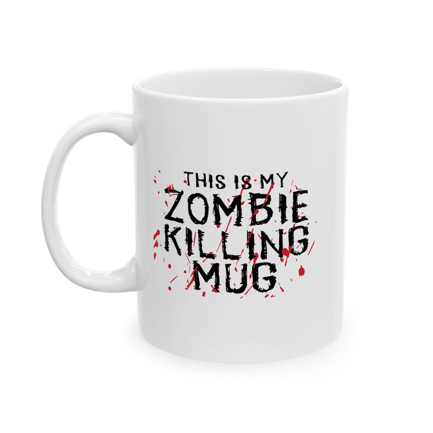 This Is My Zombie Killing Mug Funny Sarcastic White Mug