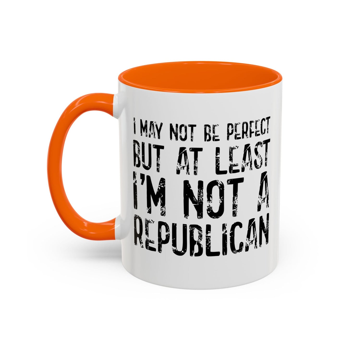 I May Not be Perfect But At Least I'm Not a Republican Accent BiColor Funny Sarcastic Mug