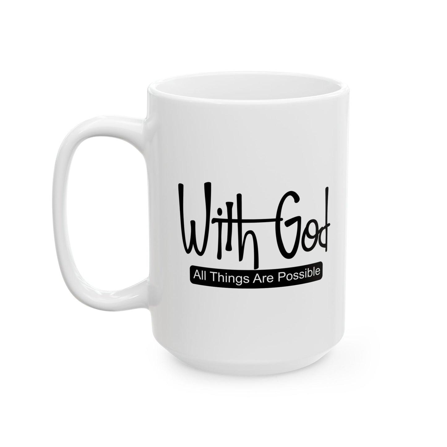 WITH GOD ALL THINGS ARE POSSIBLE WHITE MUG