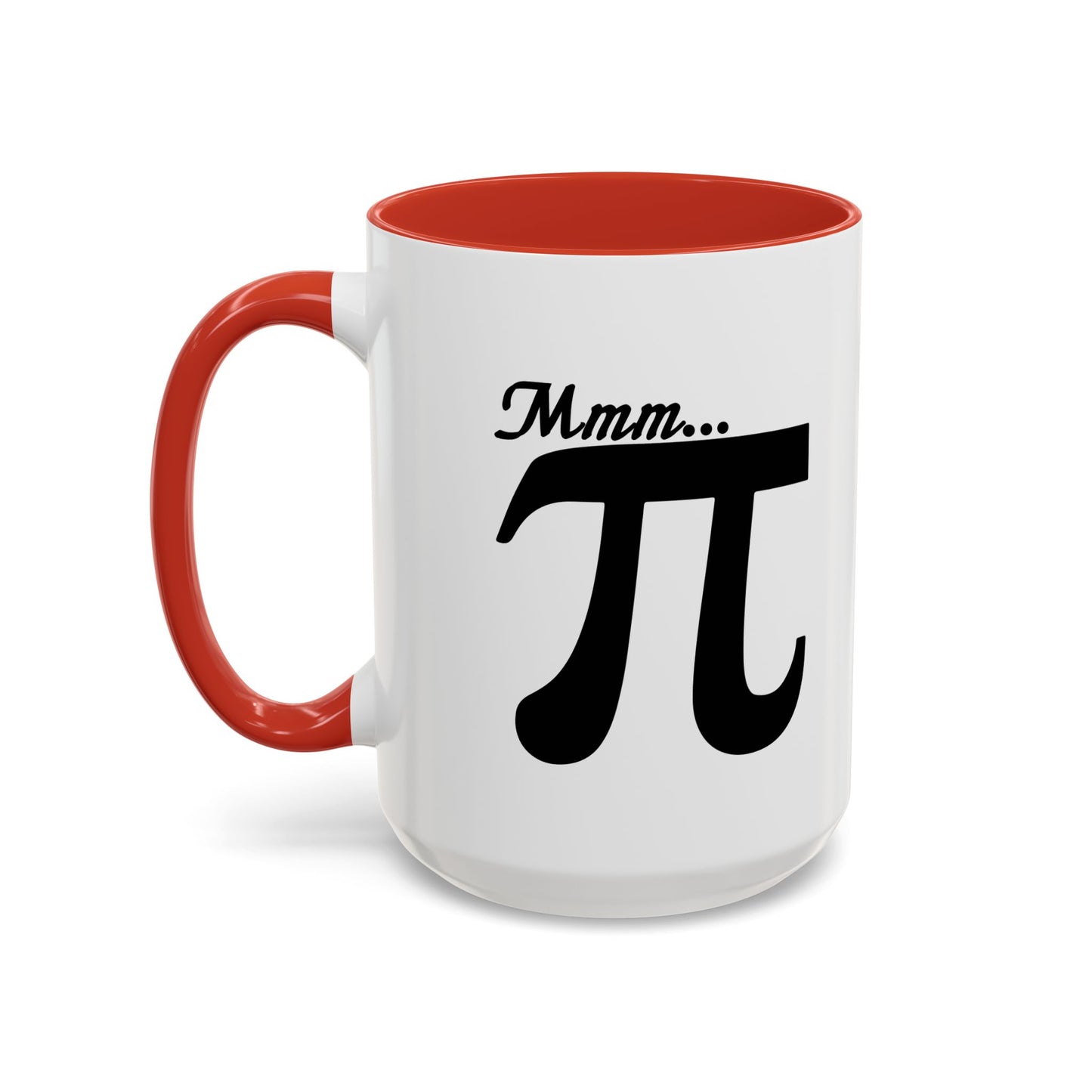 Mmm... PI Accent BiColor Funny Sarcastic Mug