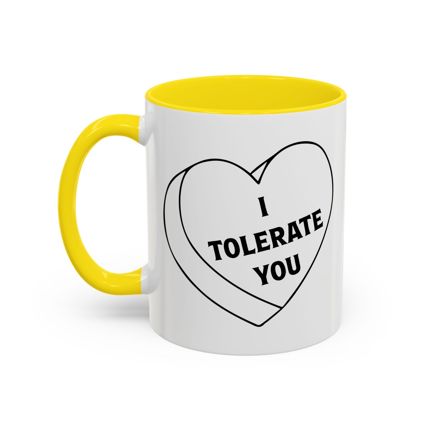 I TOLERATE YOU Accent BiColor Funny Sarcastic Mug