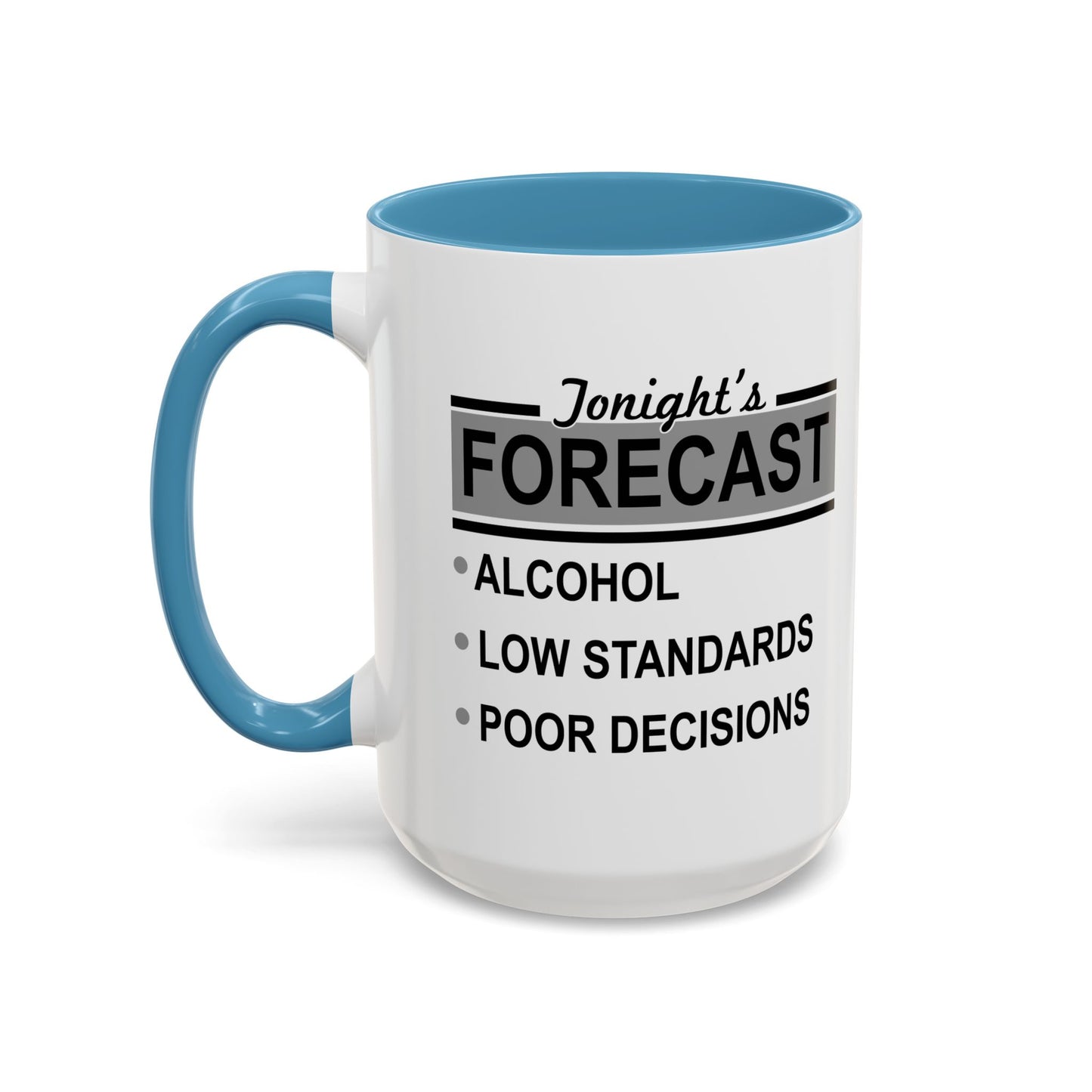 TONIGHT'S FORECAST Accent BiColor Funny Sarcastic Mug