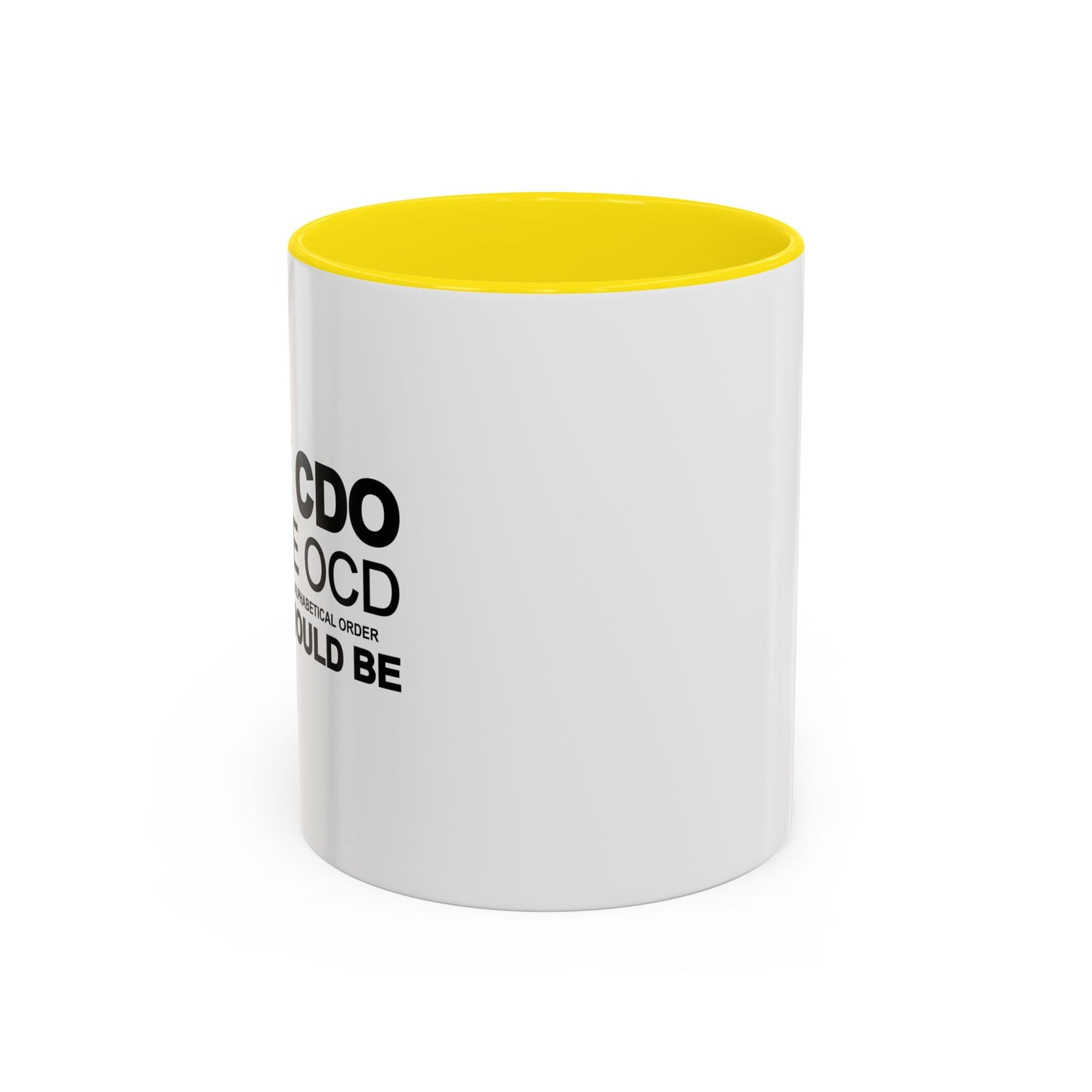 I HAVE CDO Accent BiColor Funny Sarcastic Mug