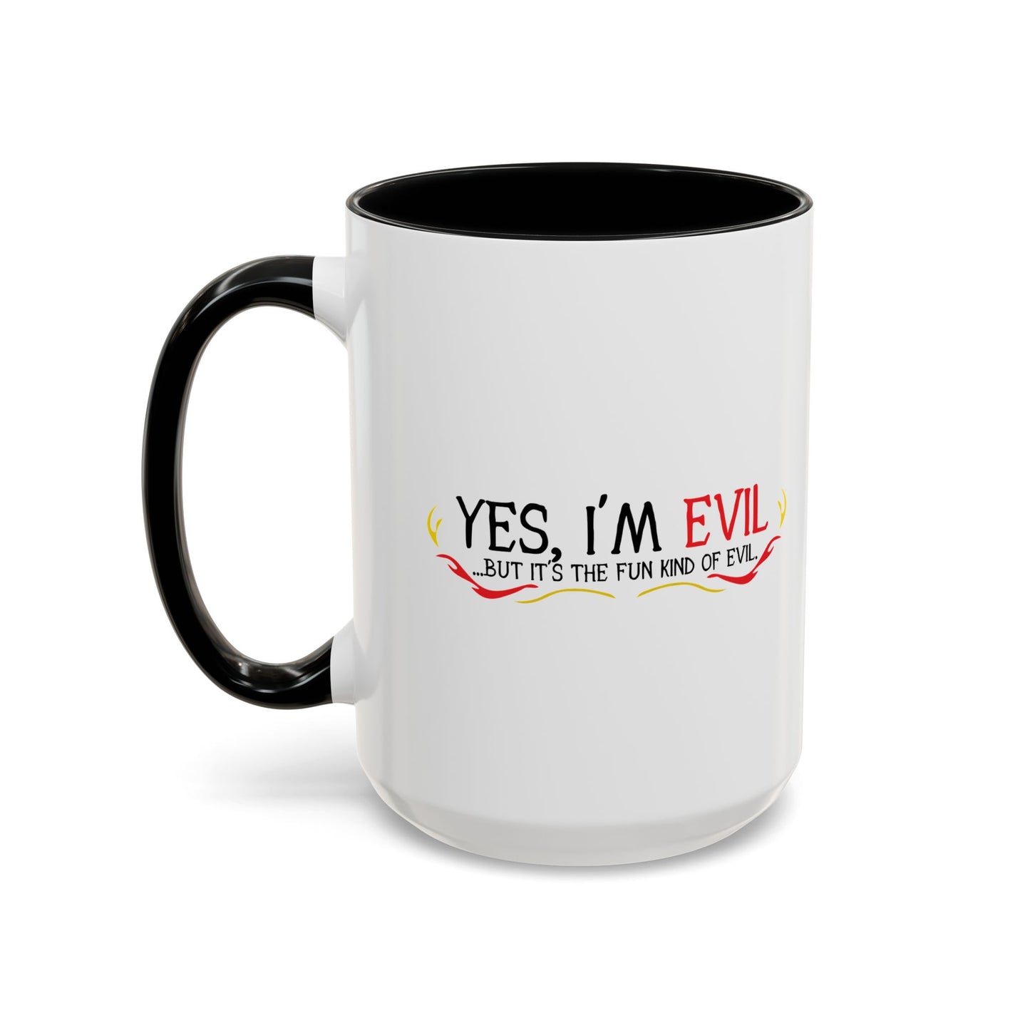 YES, I'M EVIL Accent BiColor Funny Sarcastic Mug