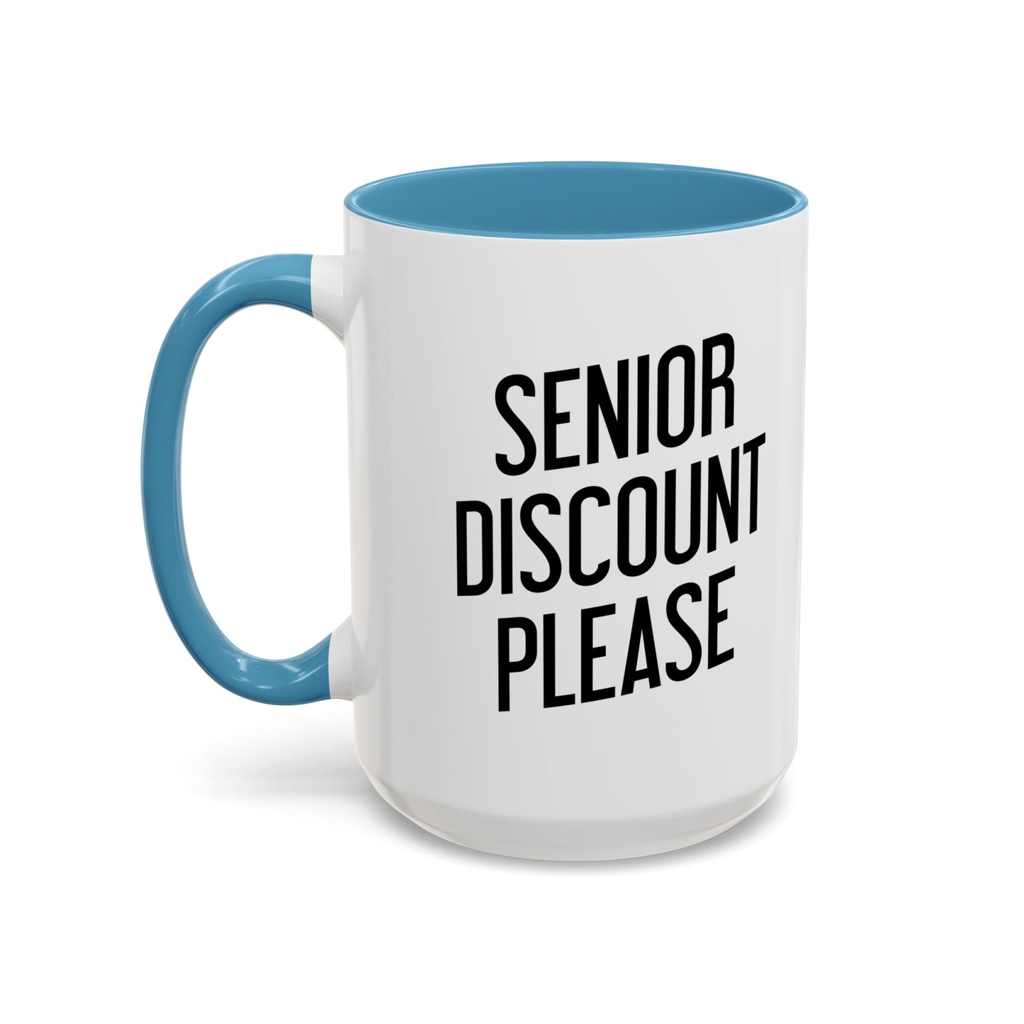 SENIOR DISCOUNT PLEASE Accent BiColor Funny Sarcastic Mug