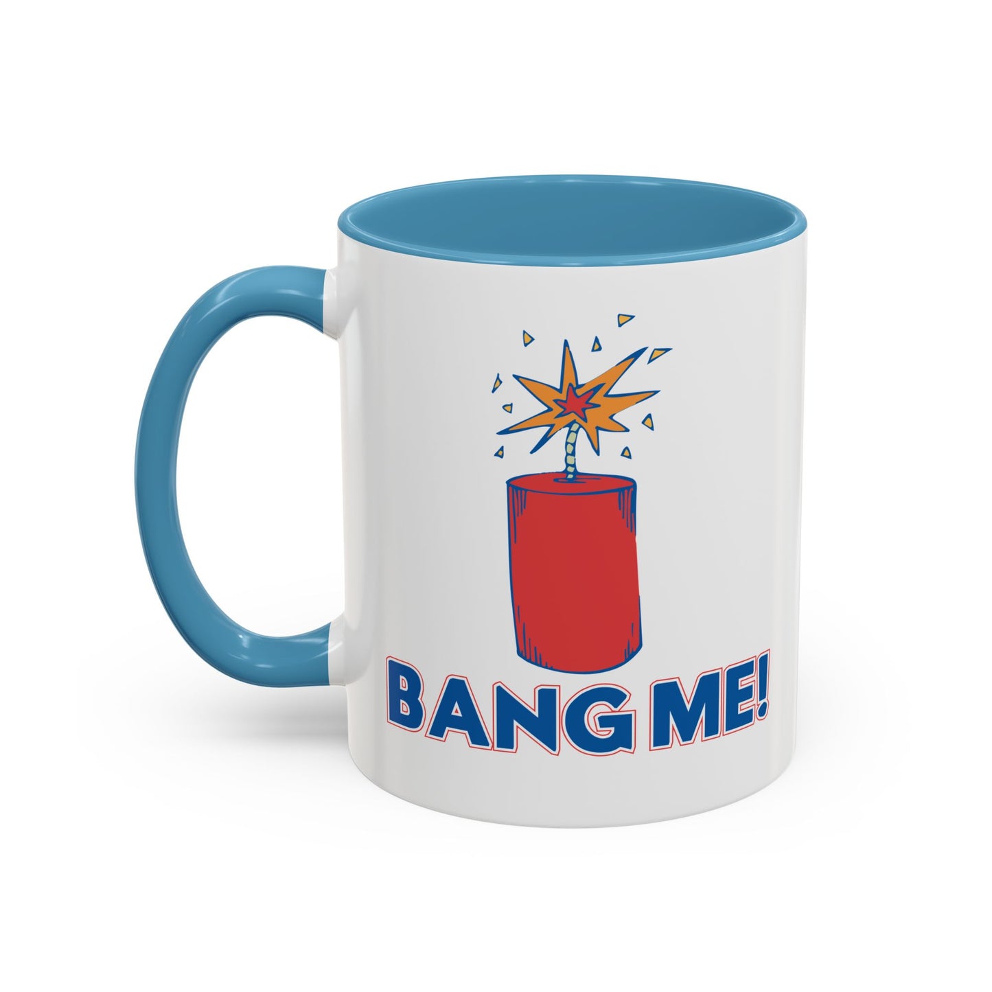 BANG ME Accent BiColor Funny Sarcastic Mug