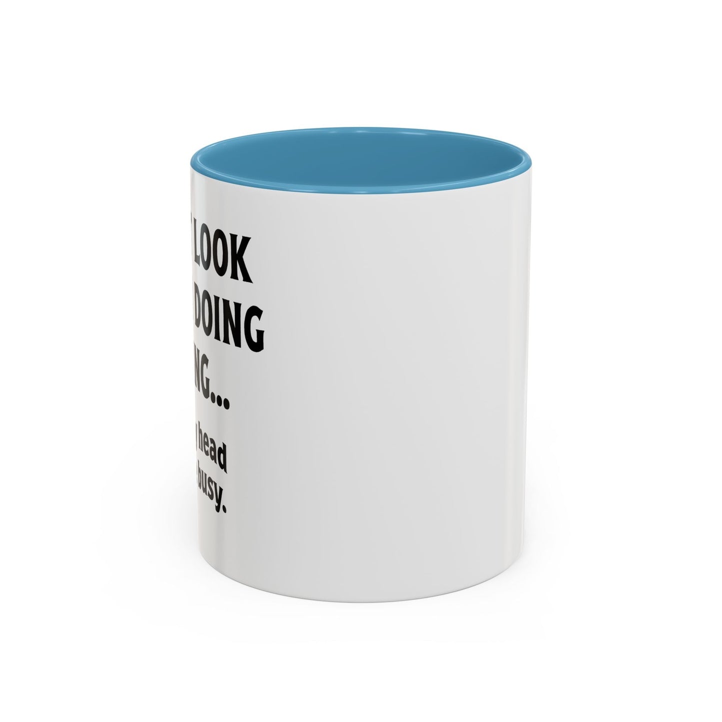 IN MY HEAD IM QUITE BUSY Accent BiColor Funny Sarcastic Mug