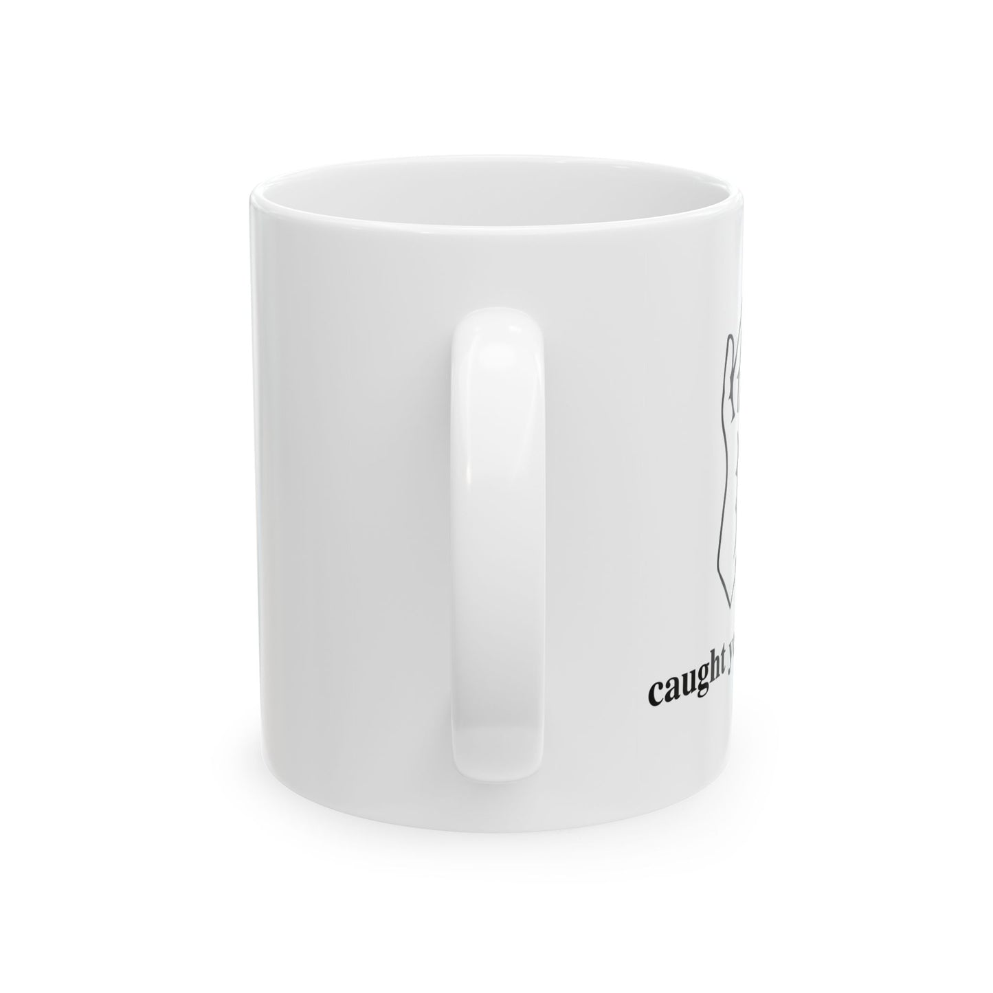 CAUGHT YOU LOOKING FUNNY SARCASTIC WHITE MUG