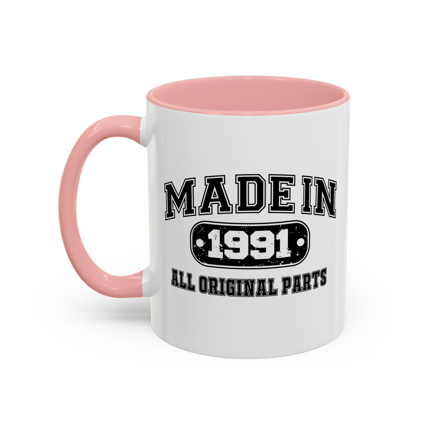 MADE IN 1991 Accent BiColor Funny Sarcastic Mug