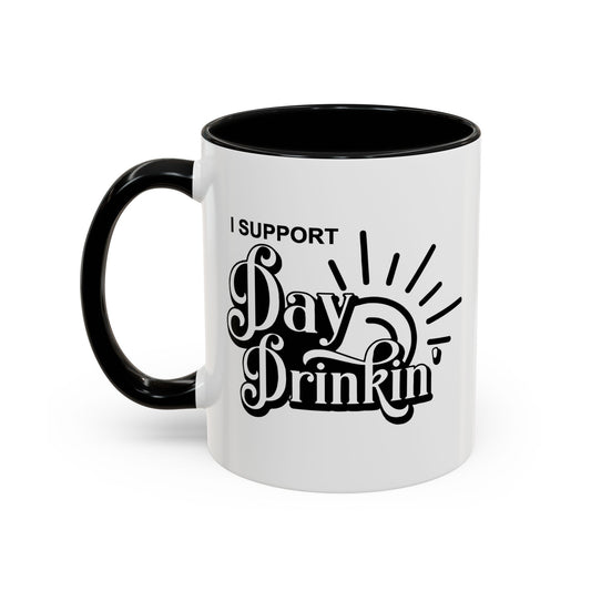 I SUPPORT DAY DRINKING Accent BiColor Funny Sarcastic Mug