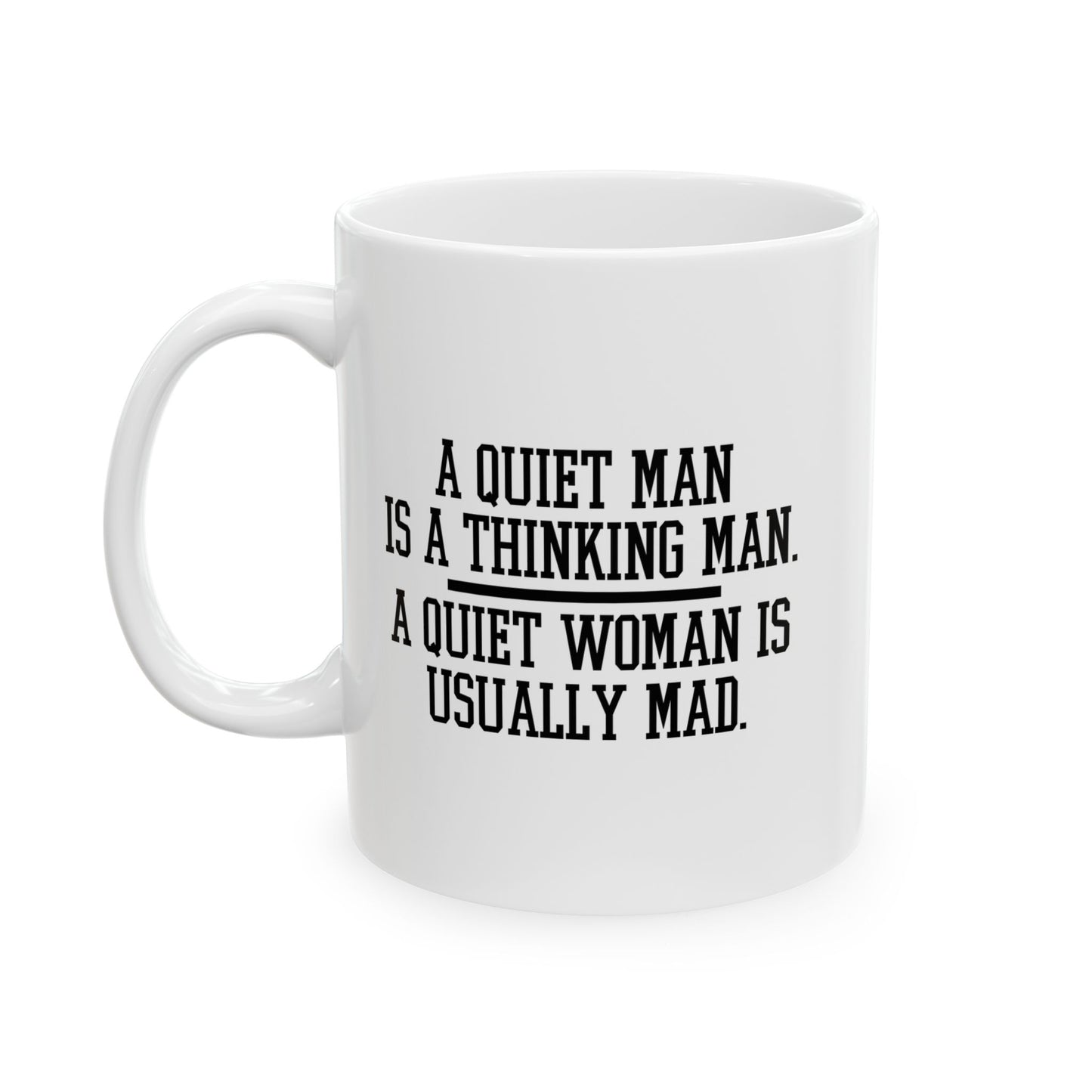 QUIET MAN VS. QUIET WOMAN FUNNY SARCASTIC MUG