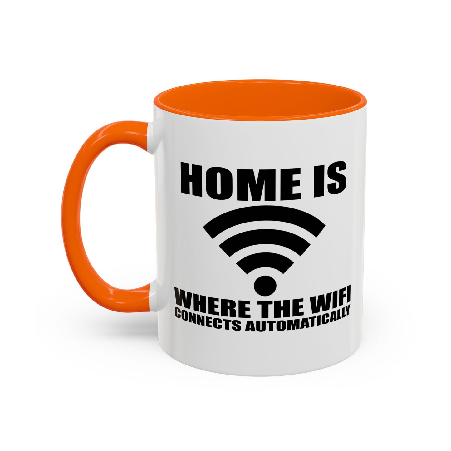 HOME IS WHERE WIFI CONNECTS AUTOMATICALLY Accent BiColor Funny Sarcastic Mug