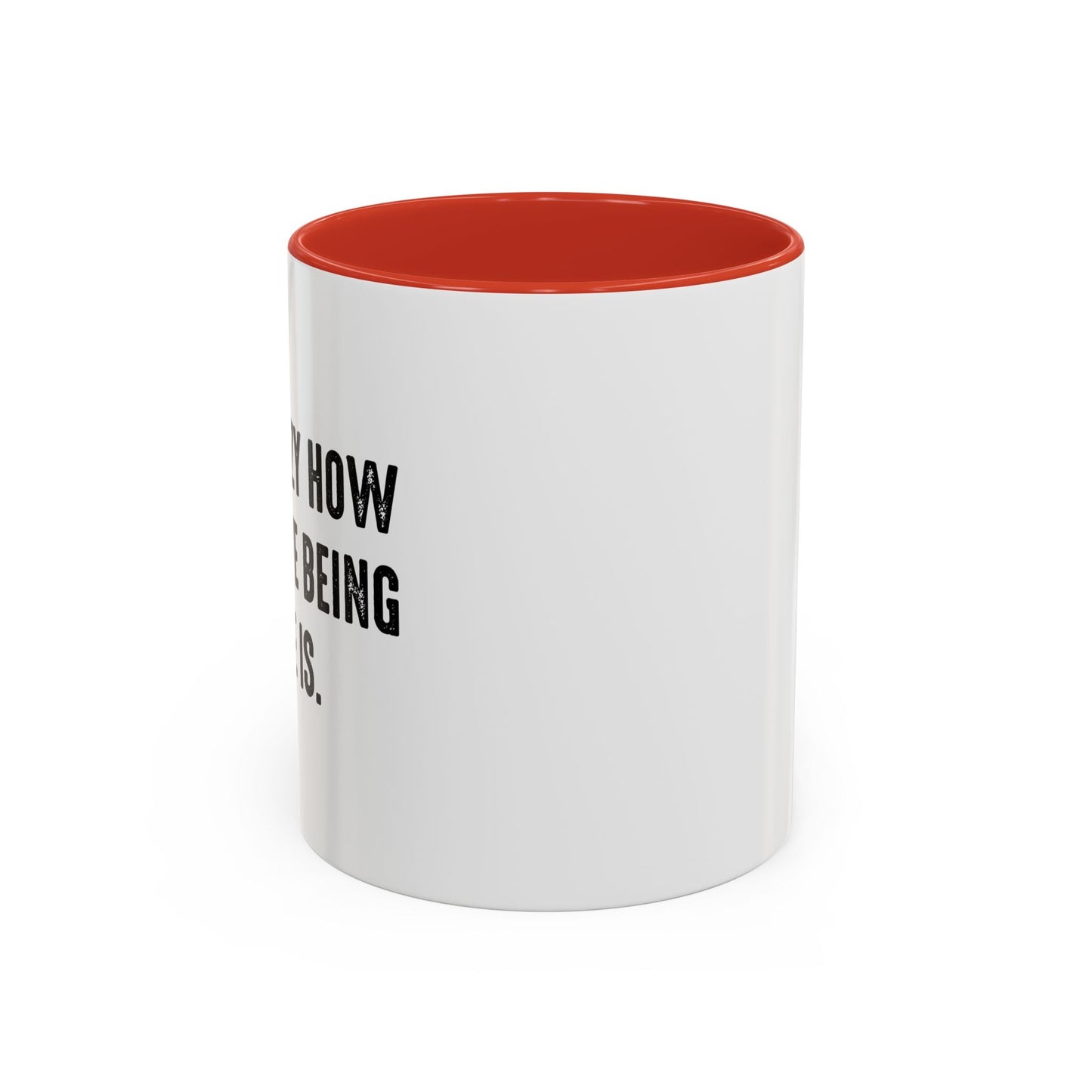 IT'S CRAZY HOW EXPENSIVE BEING ALIVE IS Accent BiColor Funny Sarcastic Mug