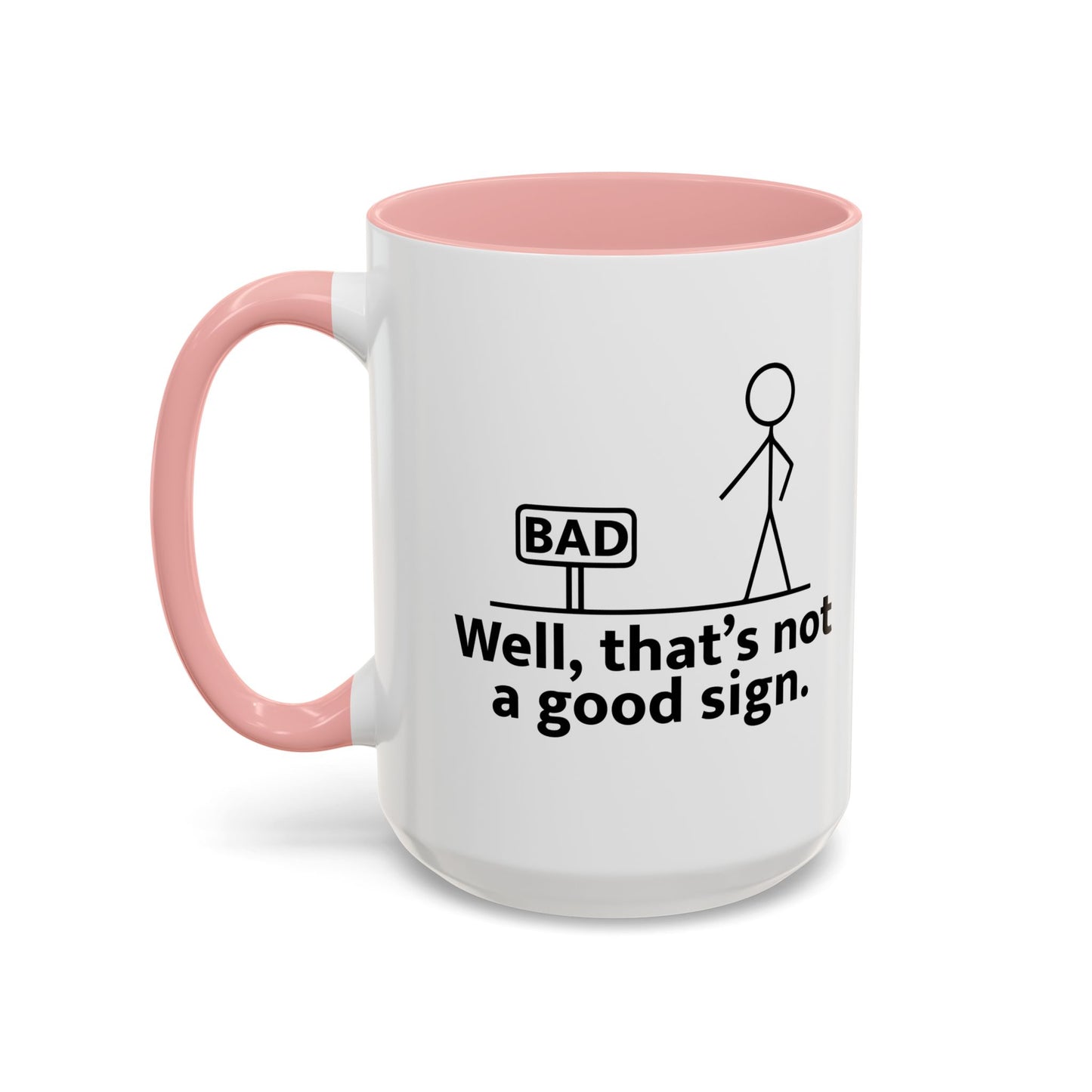 THAT'S NOT A GOOD SIGN Accent BiColor Funny Sarcastic Mug