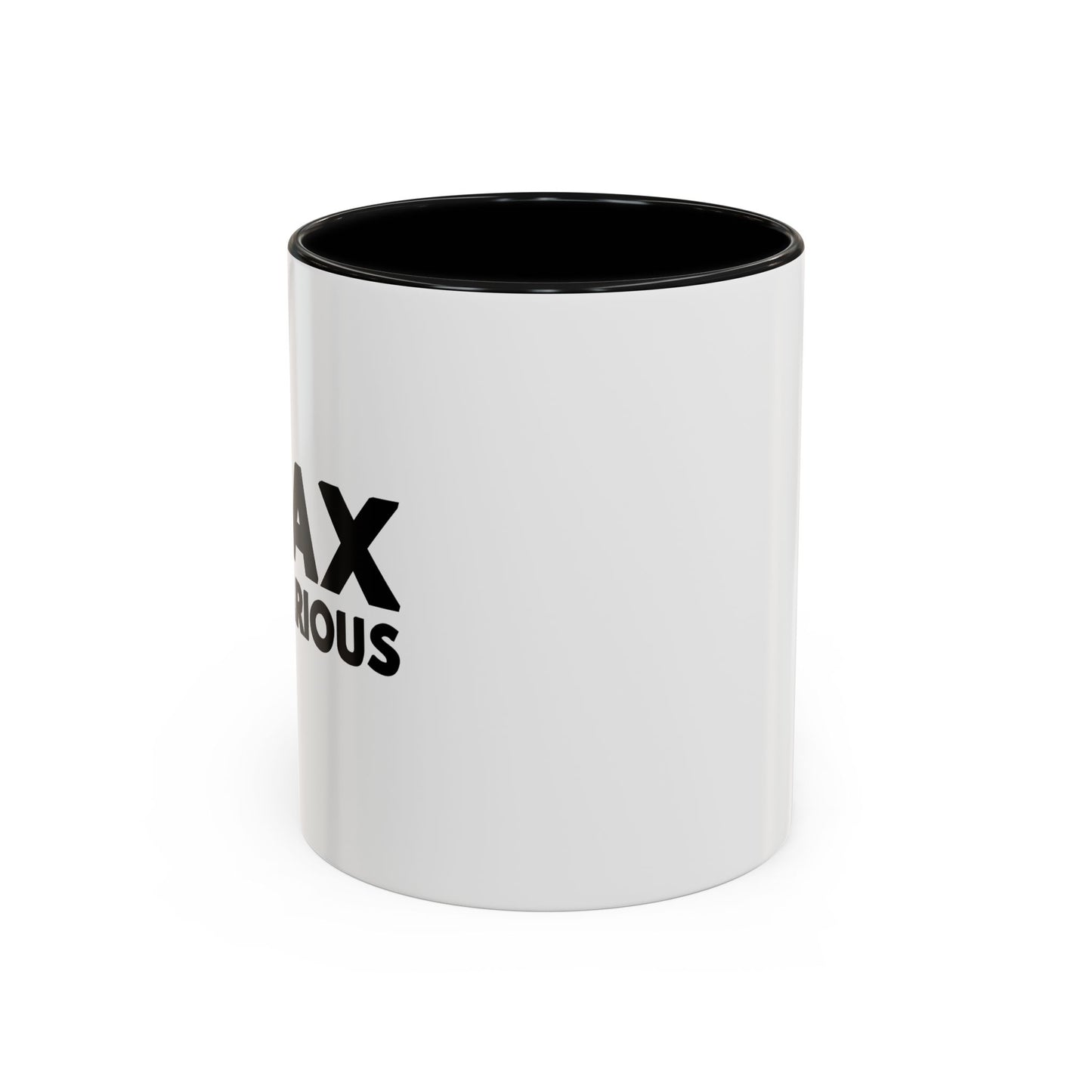 RELAX I'M HILLARIOUS BLACK Accent BiColor Funny Sarcastic Mug