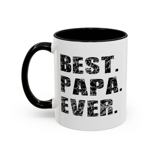 BEST. PAPA. EVER. Accent BiColor Funny Sarcastic Mug