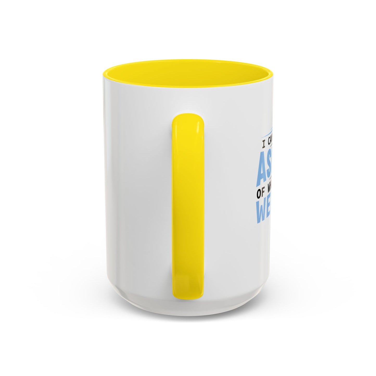 CAN'T WAIT TO BE ASHAMED Accent BiColor Funny Sarcastic Mug