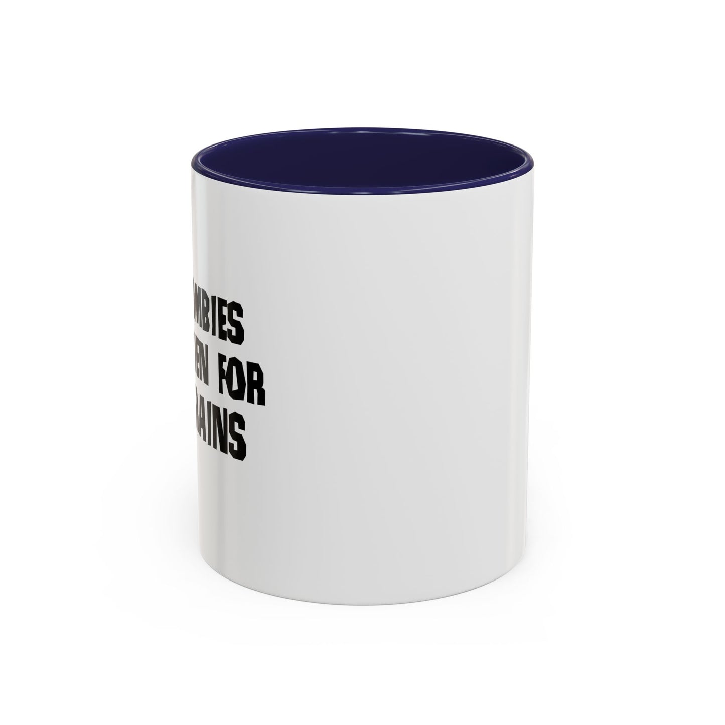 ONLY ZOMBIES LIKE WOMEN Accent BiColor Funny Sarcastic Mug