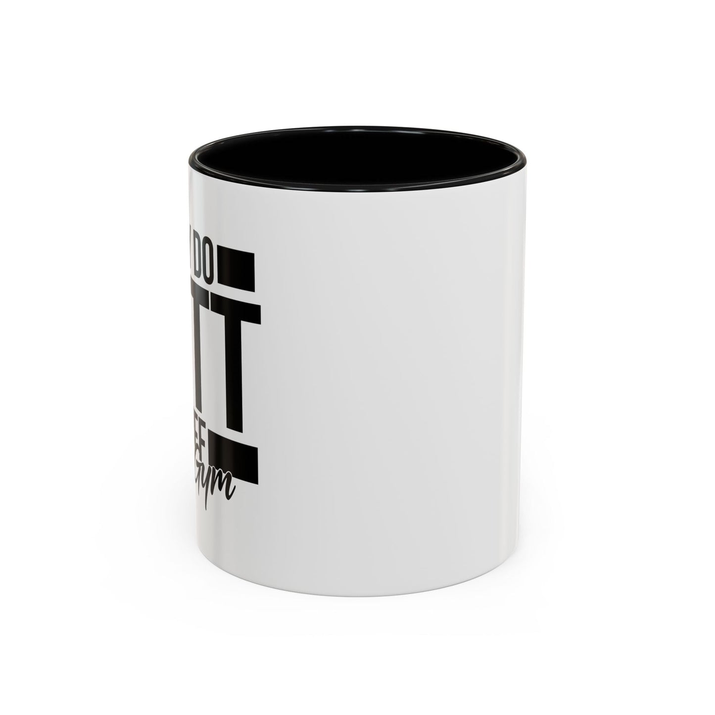 I ONLY DO BUTT STUFF Accent BiColor Funny Sarcastic Mug