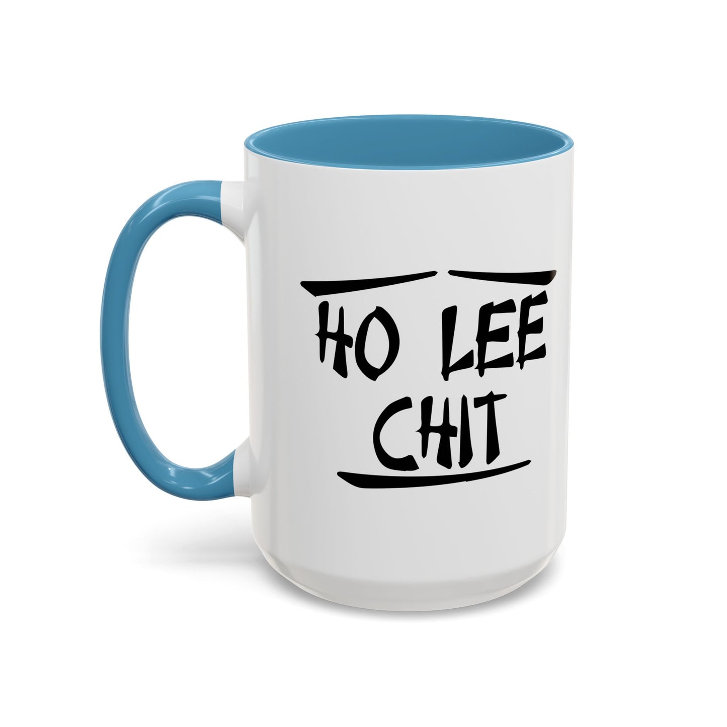 HO LEE CHIT Accent BiColor Funny Sarcastic Mug