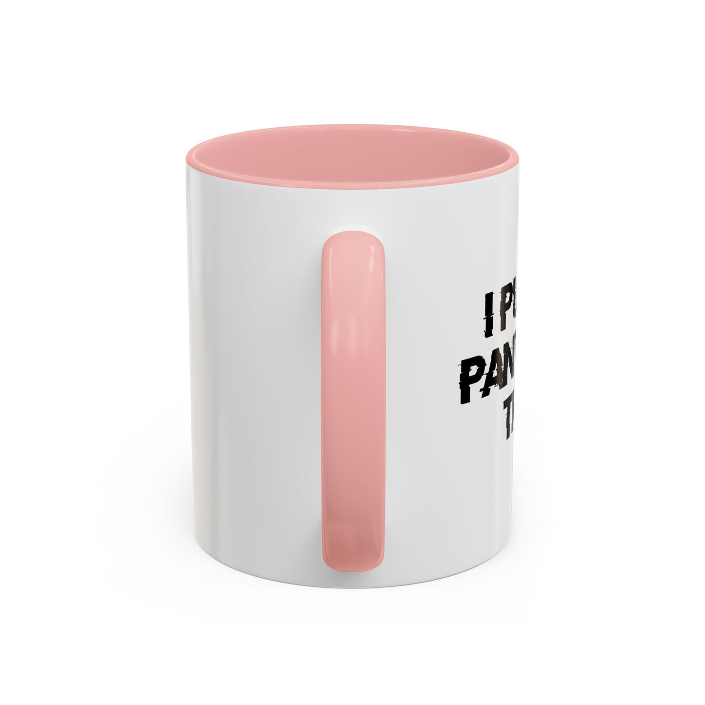 I PUT ON PANTS FOR THIS? Accent BiColor Funny Sarcastic Mug