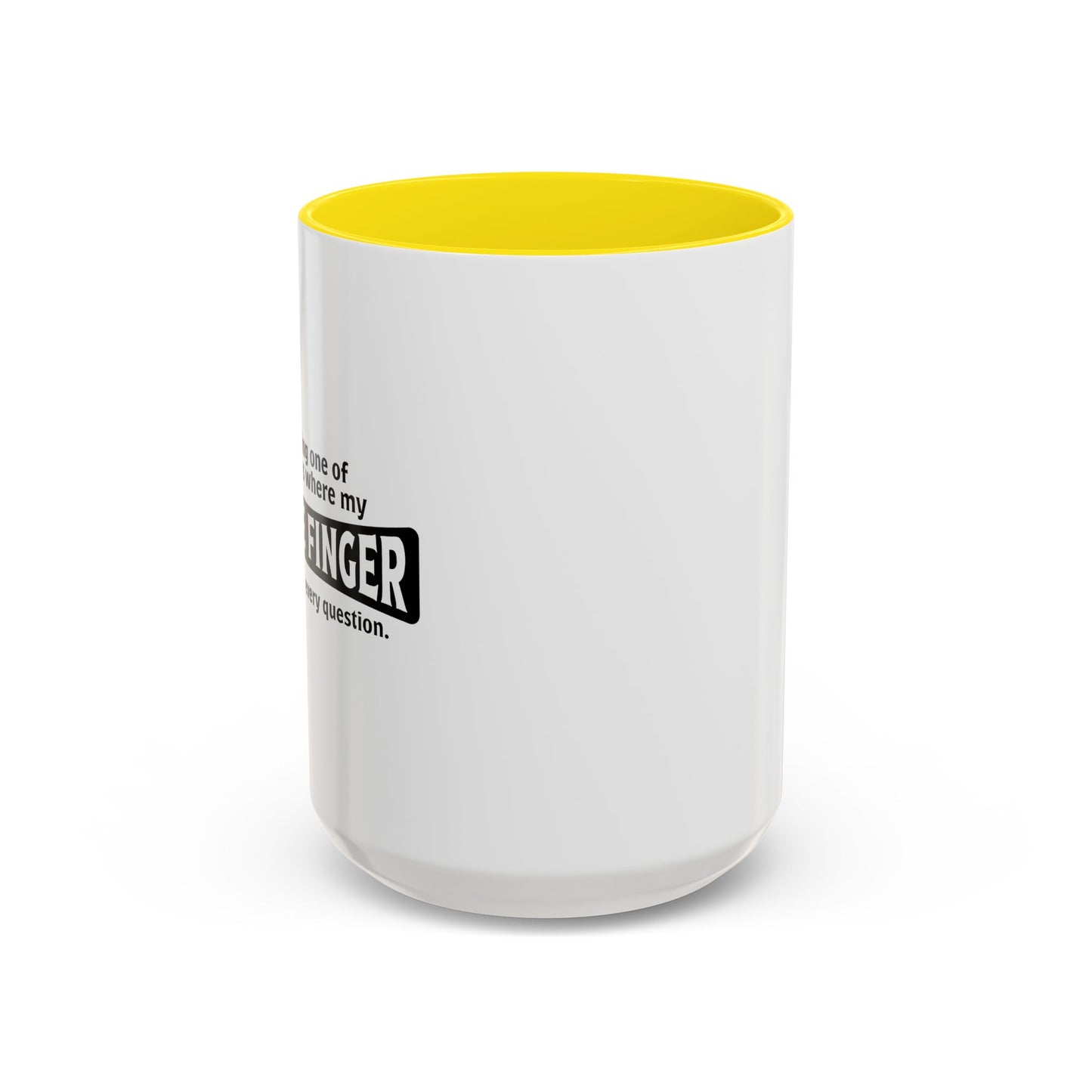 MY MIDDLE FINGER IS ANSWERING EVERYTHING Accent BiColor Funny Sarcastic Mug