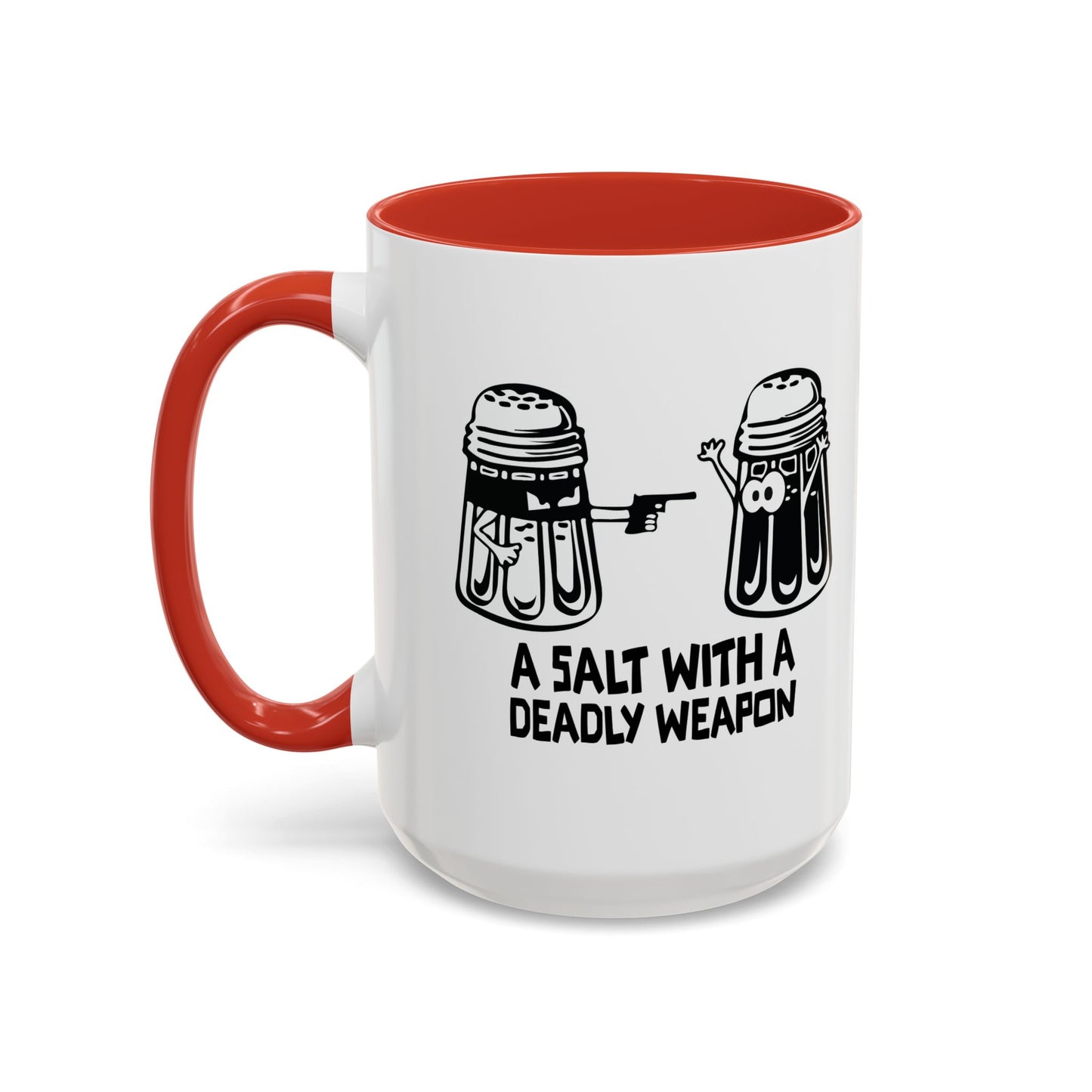 A SALT WITH A DEADLY WEAPON Accent BiColor Funny Sarcastic Mug