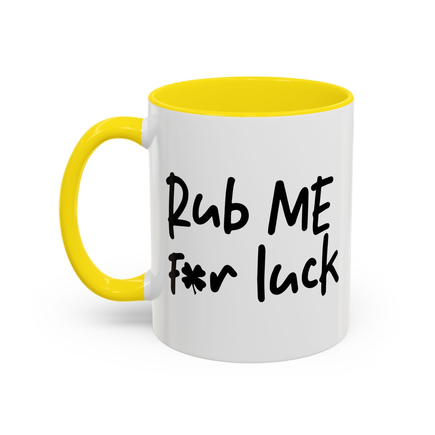 RUB ME FOR LUCK Accent BiColor Funny Sarcastic Mug