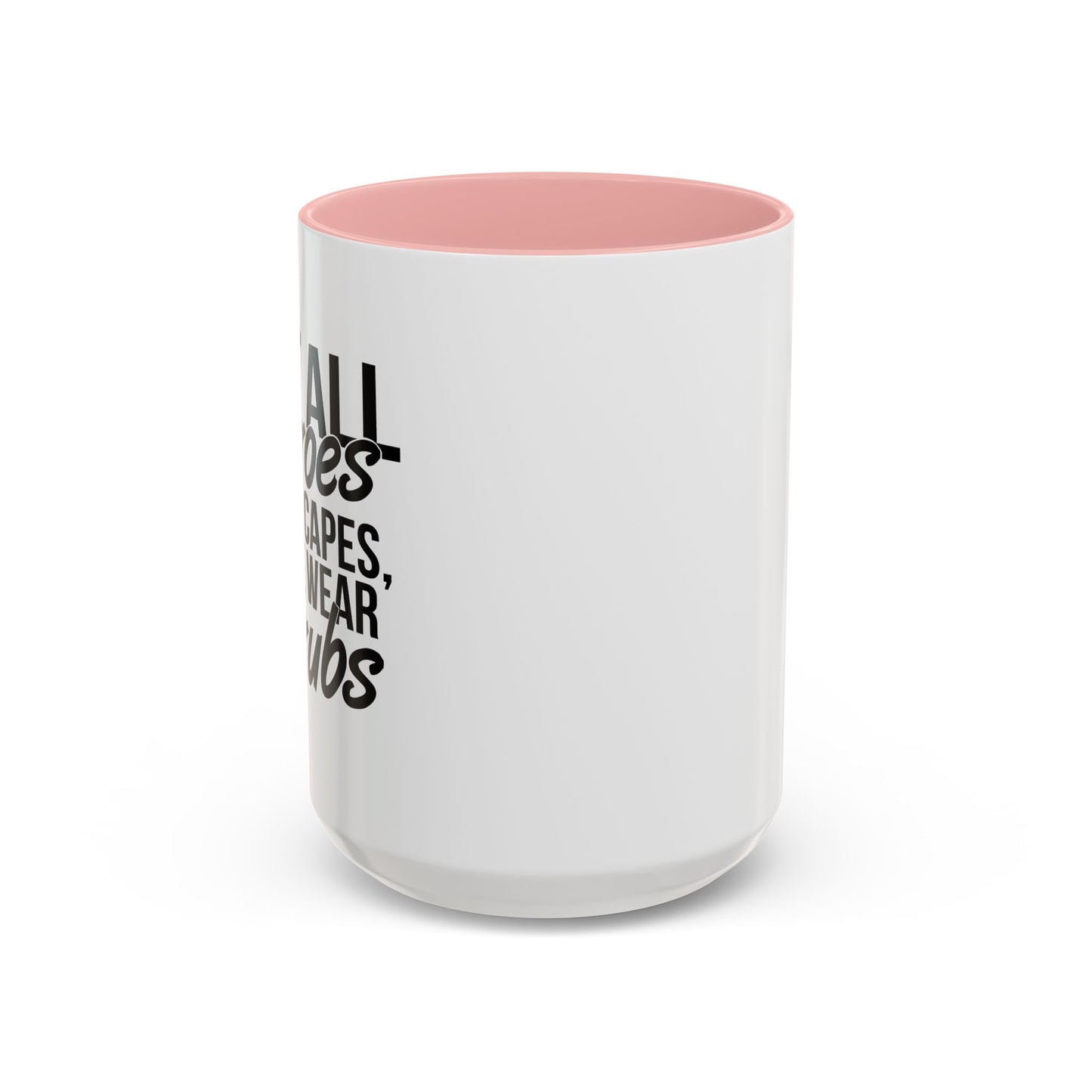 NOT ALL HEROES WEAR CAPES Accent BiColor Funny Sarcastic Mug