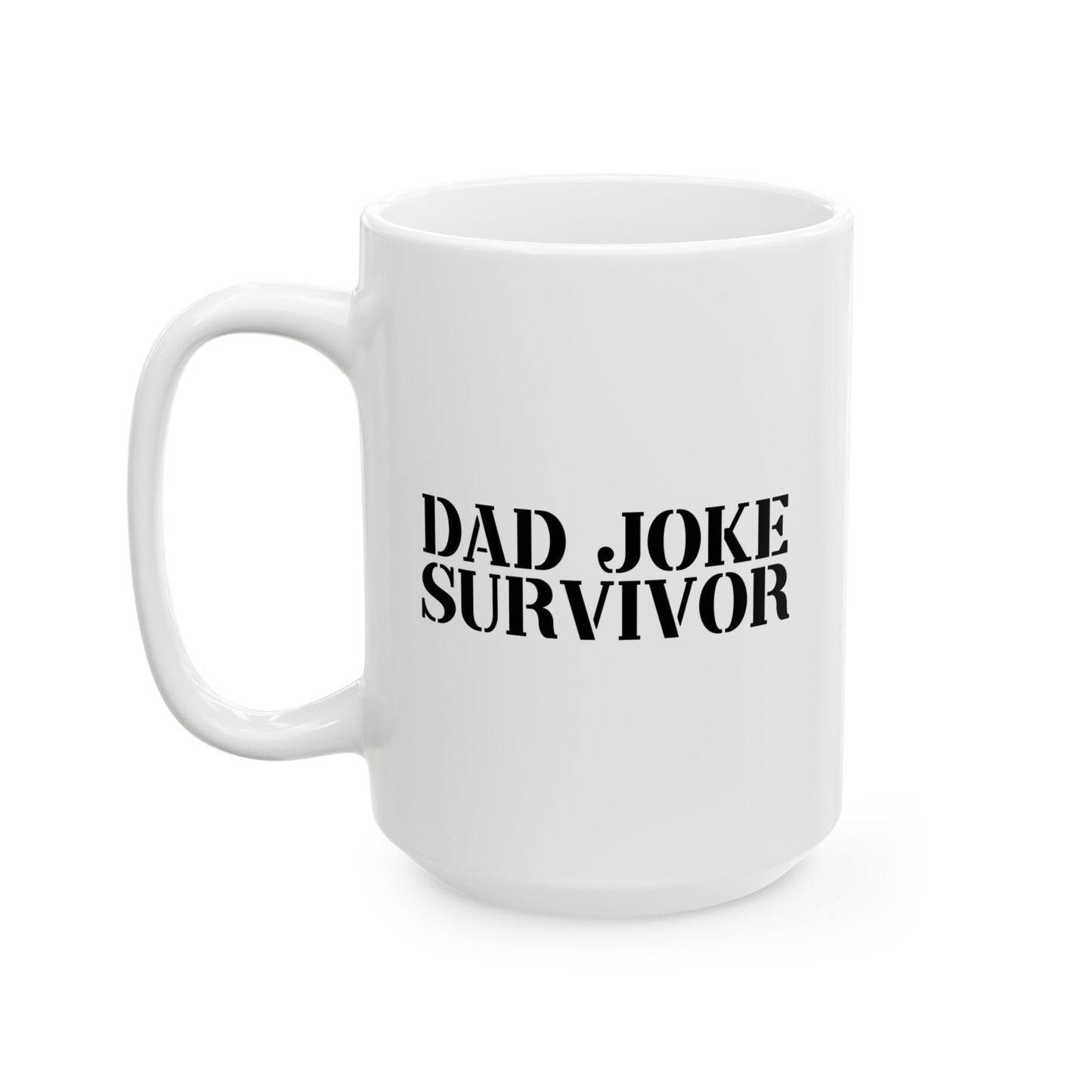 DAD JOKE SURVIVOR FUNNY SARCASTIC WHITE MUG