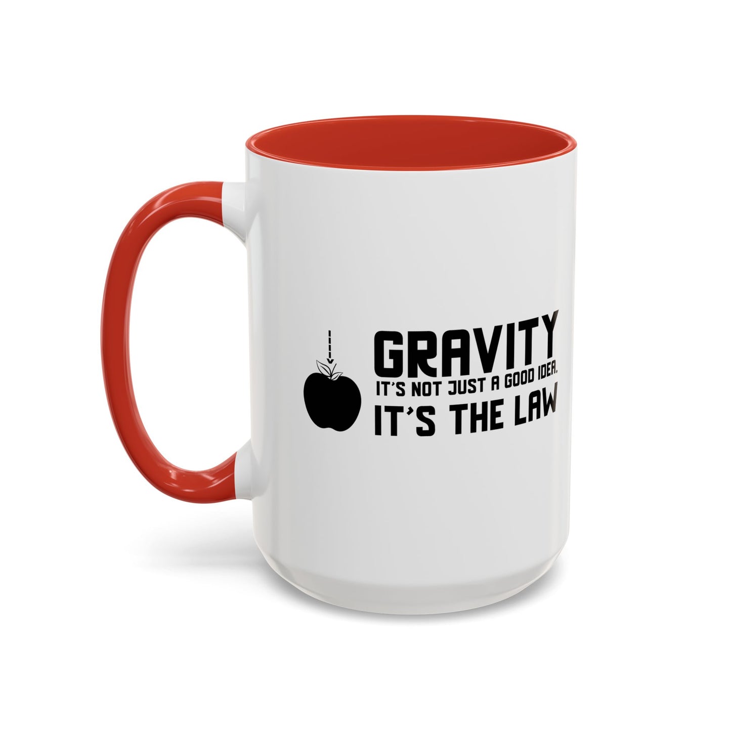 Gravity It's Not Just A Good Idea It's The Law Accent BiColor Funny Sarcastic Mug