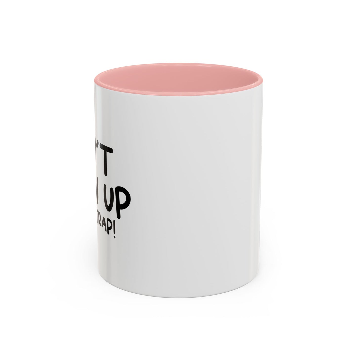 DON'T GROW UP IT'S A TRAP Accent BiColor Funny Sarcastic Mug