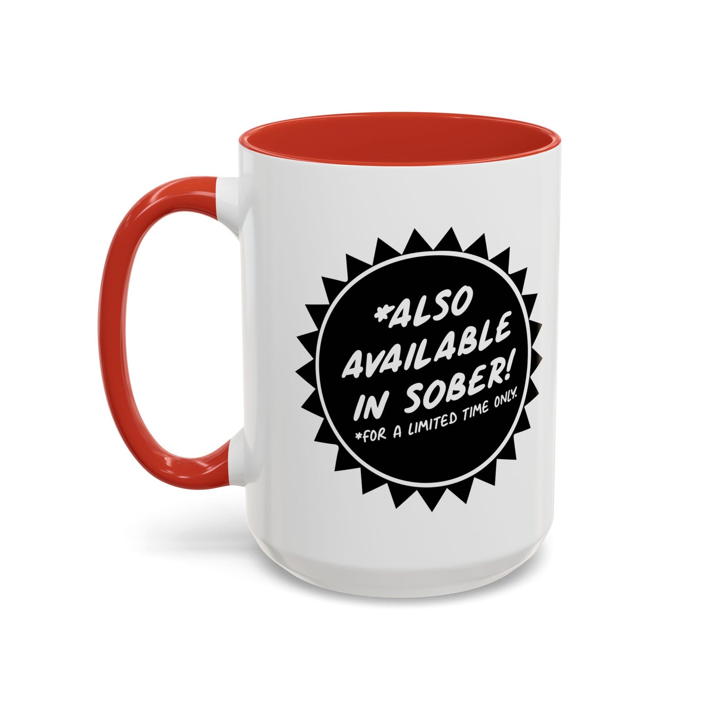 ALSO AVAILABLE IN SOBER Accent BiColor Funny Sarcastic Mug