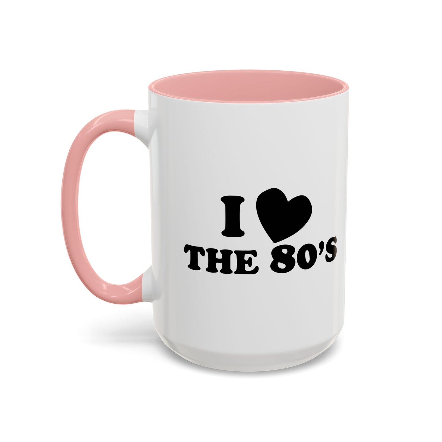 I LOVE THE 80'S Accent BiColor Funny Sarcastic Mug