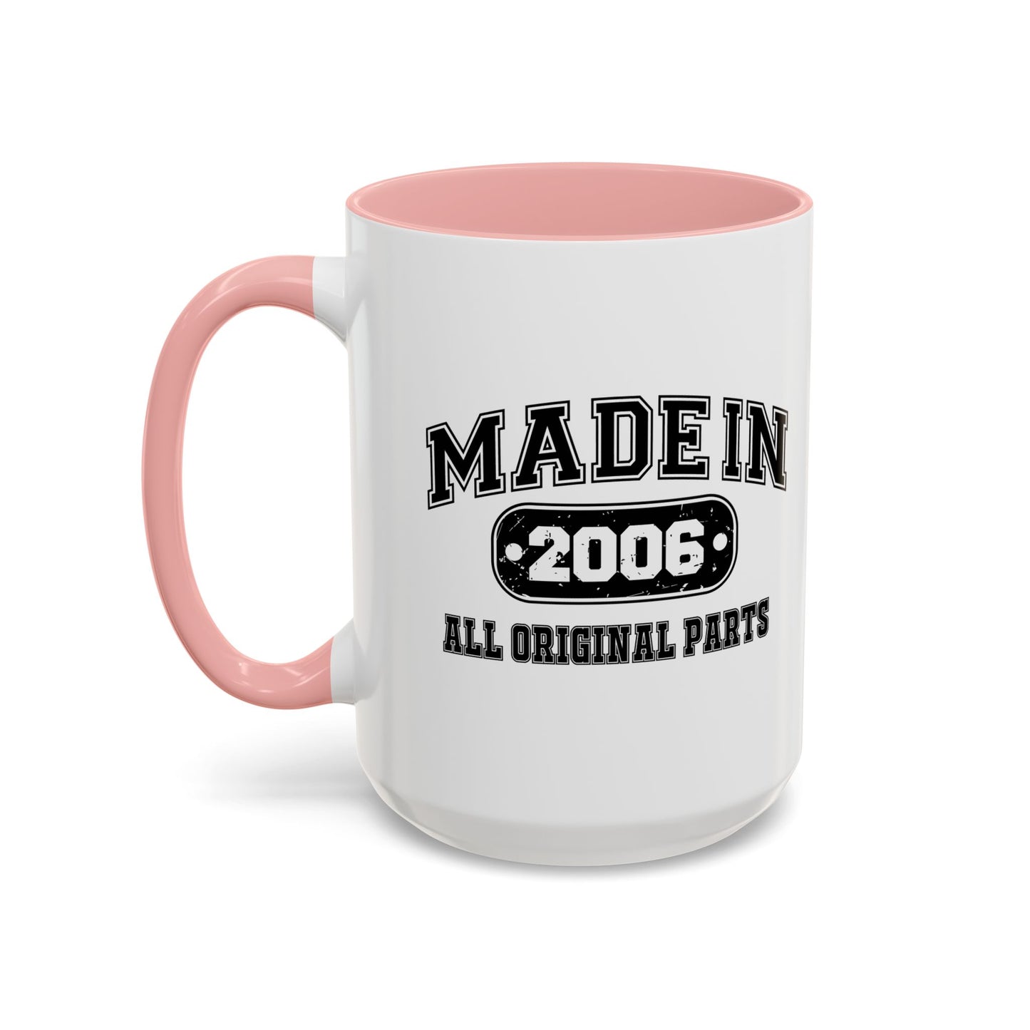 MADE IN 2006 Accent BiColor Funny Sarcastic Mug