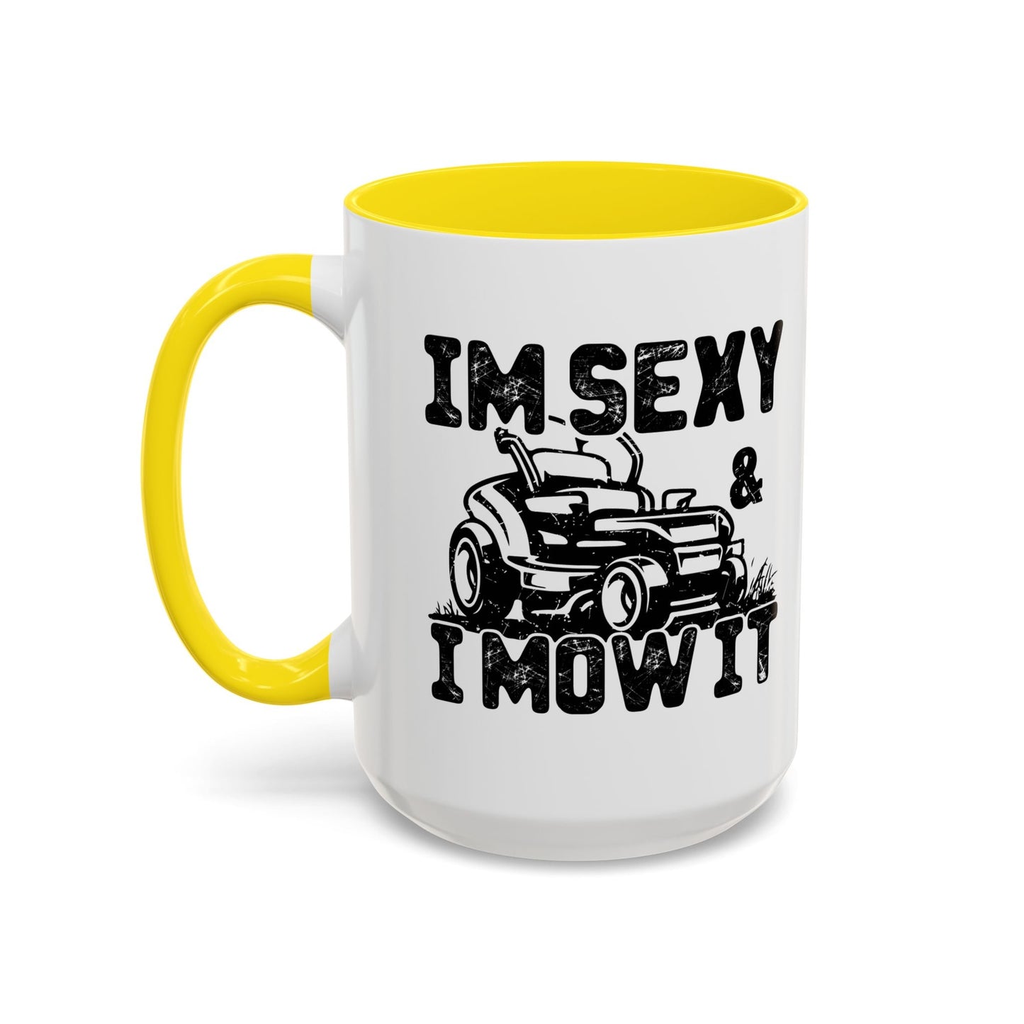 IM SEXY AND I MOW IT Accent BiColor Funny Sarcastic Mug