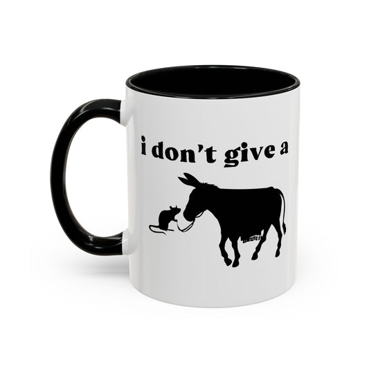 I Don't Give A Rats Ass Accent BiColor Funny Sarcastic Mug