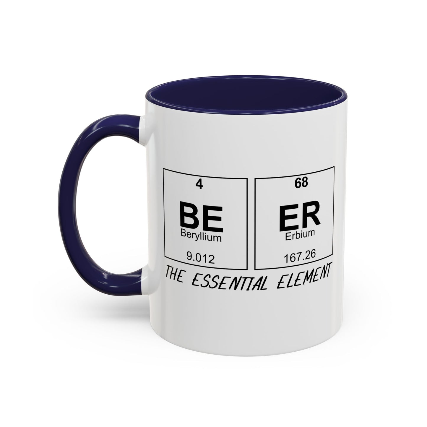 BEER THE ESSENTIAL ELEMENT Accent BiColor Funny Sarcastic Mug