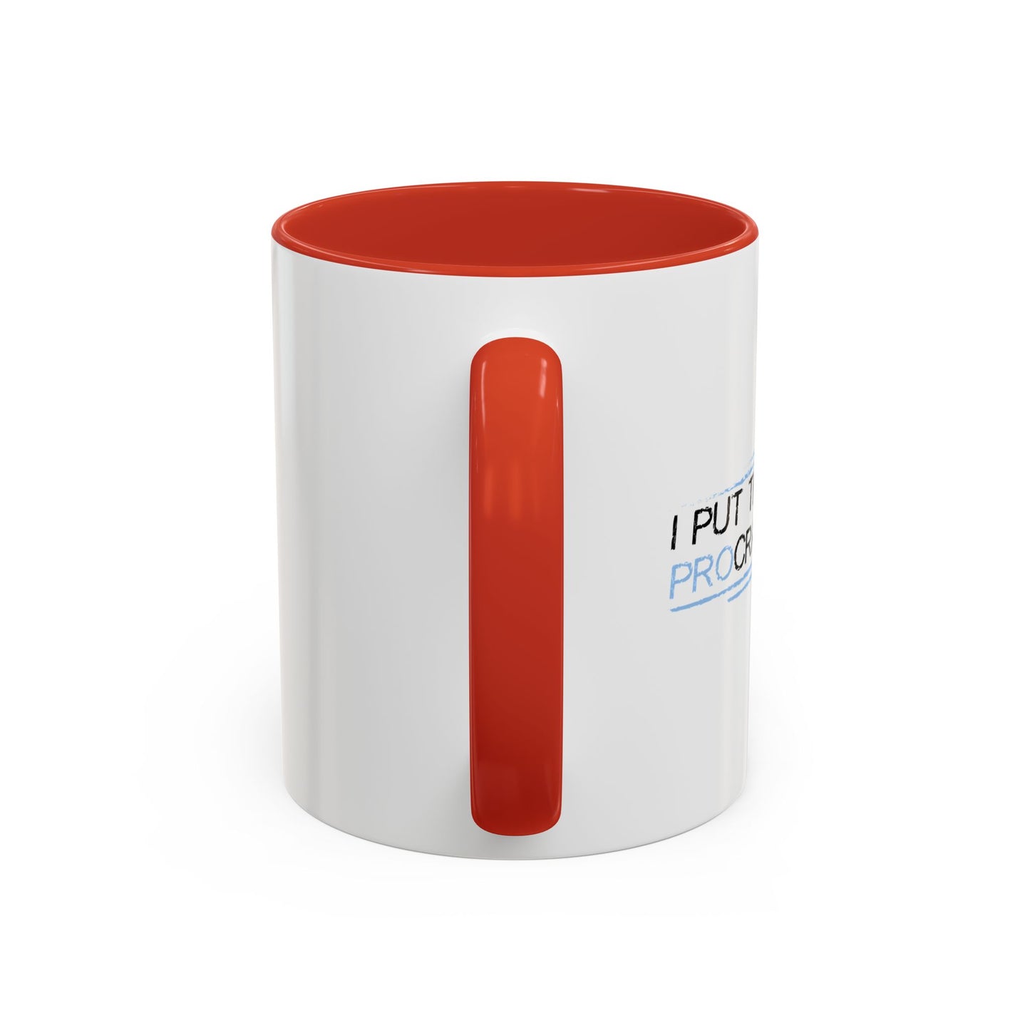 I PUT THE PRO IN PROCRASTINATE Accent BiColor Funny Sarcastic Mug