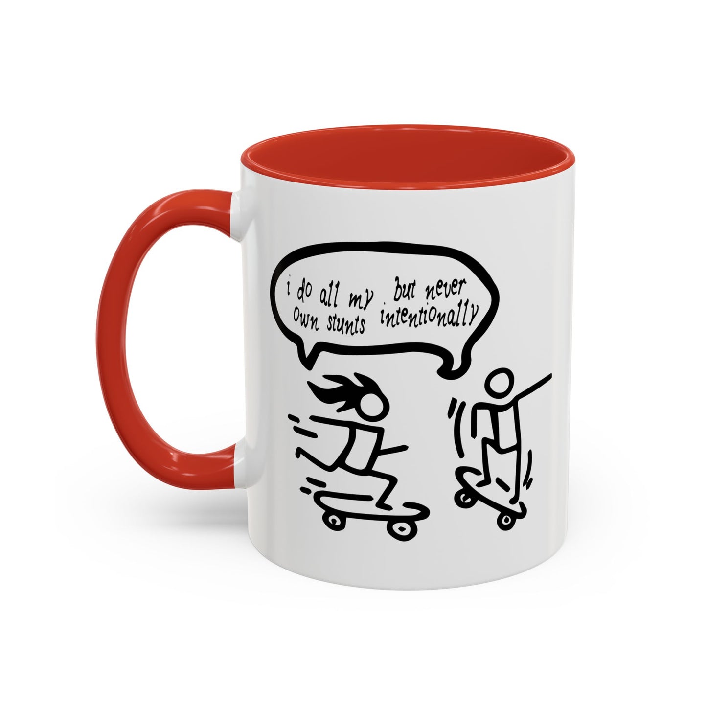 I DO ALL MY OWN STUNTS Accent BiColor Funny Sarcastic Mug