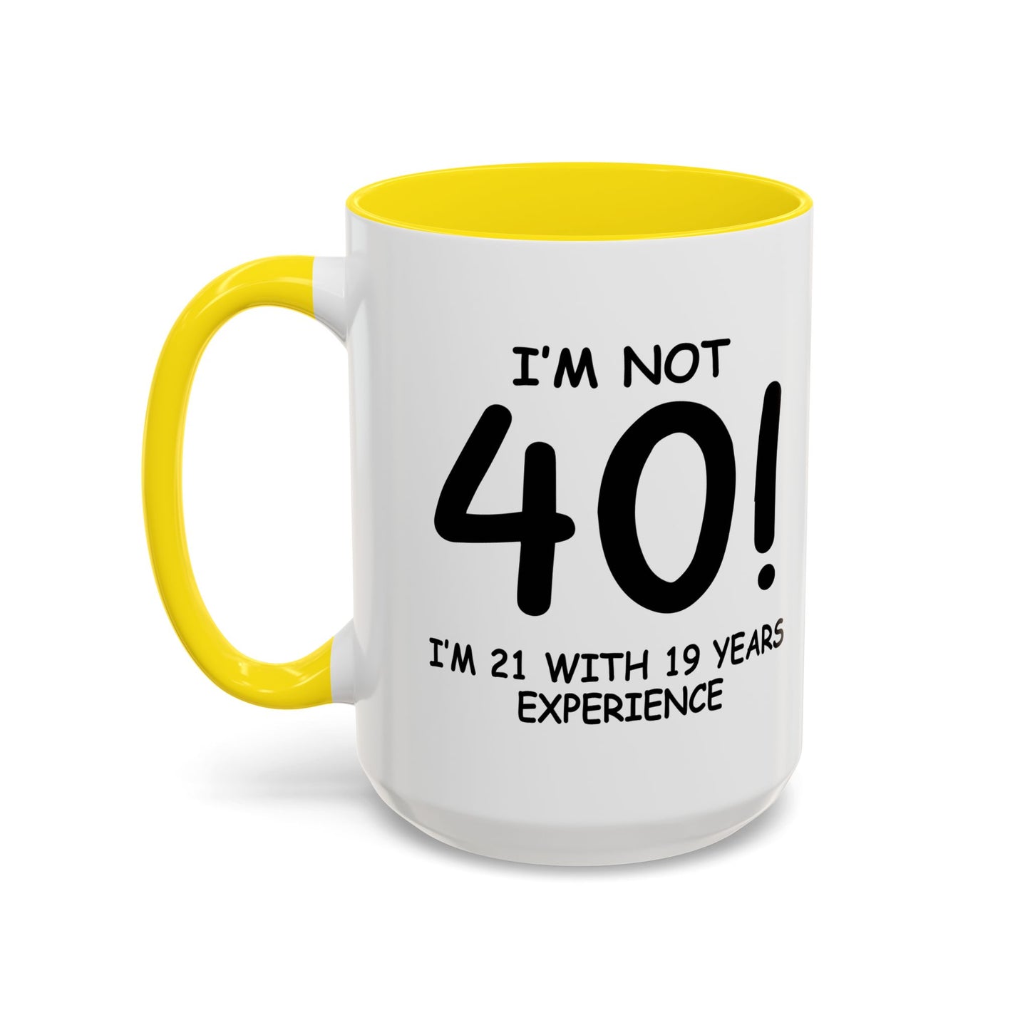 I'M NOT 40 Accent BiColor Funny Sarcastic Mug