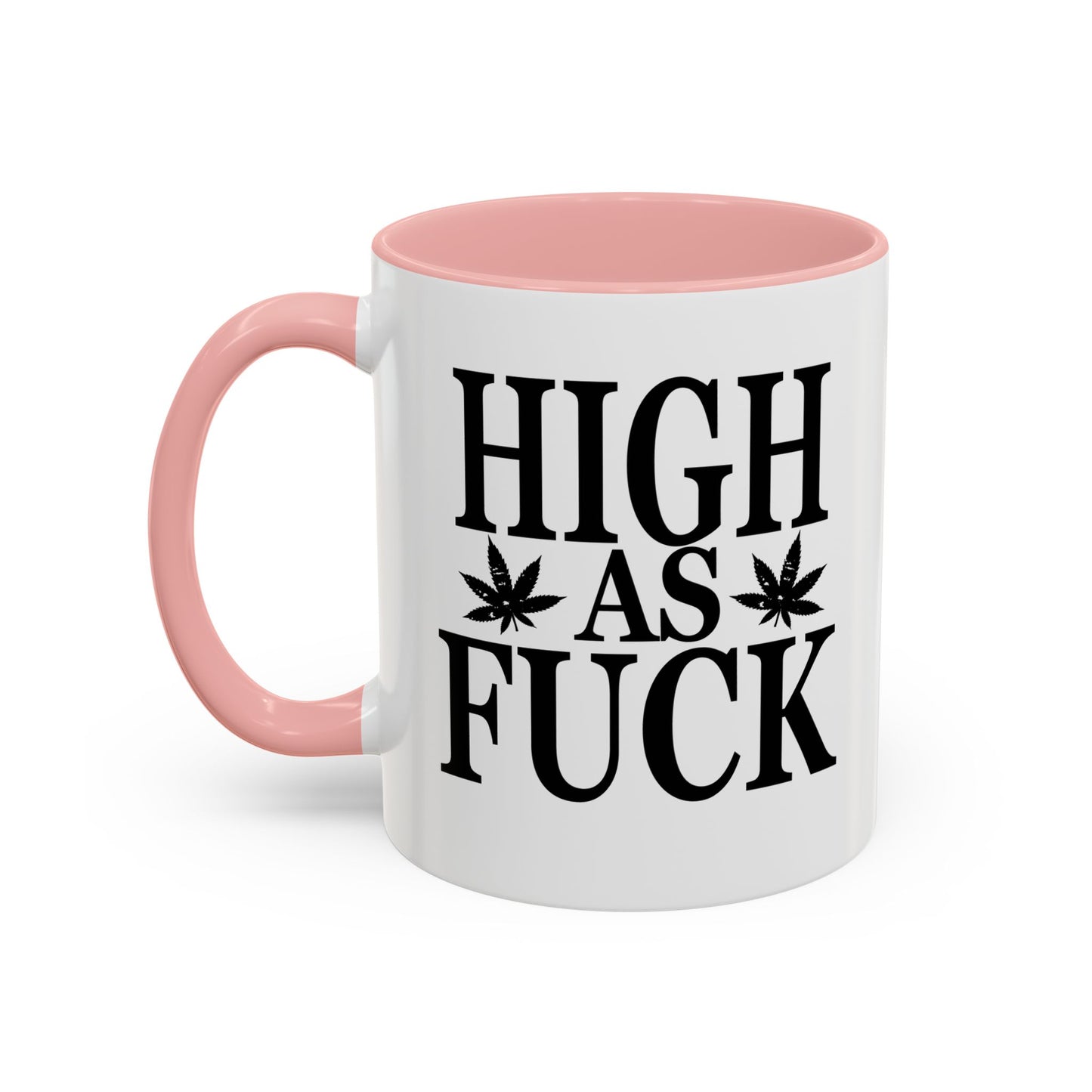 HIGH AS FUCK Accent BiColor Funny Sarcastic Mug