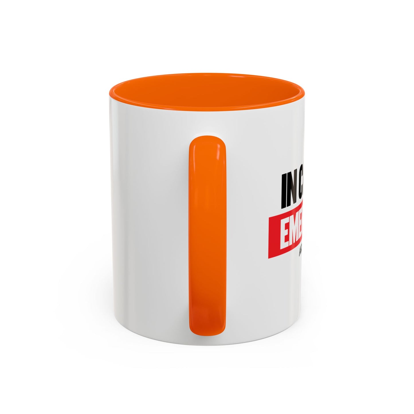 IN CASE OF EMERGENCY Accent BiColor Funny Sarcastic Mug