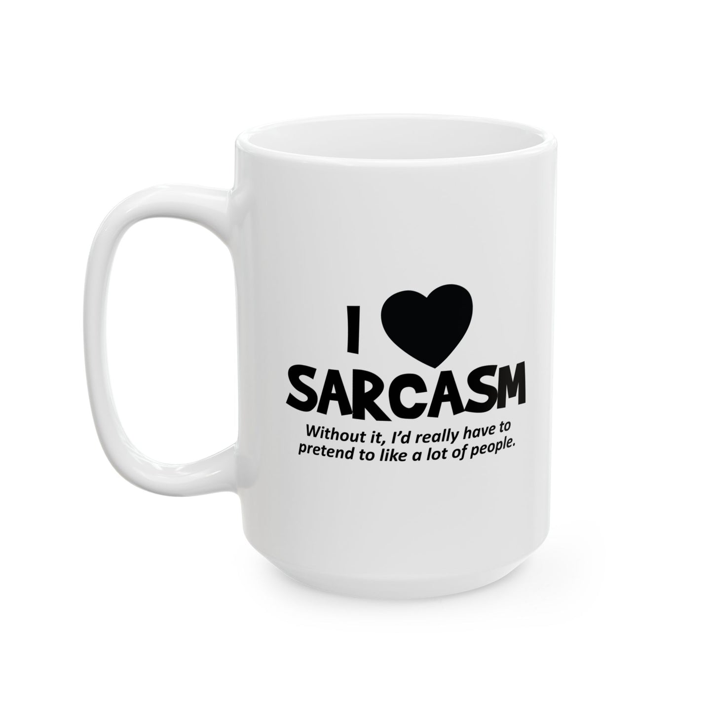 I HEART SARCASM FUNNY SARCASTIC WHITE MUG